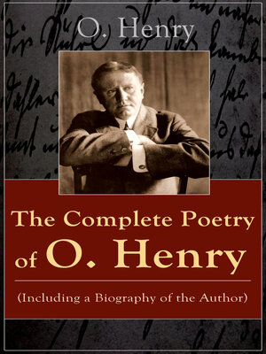 cover image of The Complete Poetry of O. Henry (Including a Biography of the Author)